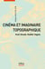 Cinéma et imaginaire topographique - Ford, Straub-Huillet, Teguia