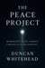 The Peace Project: Humanity’s Last Choice
