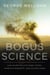 Bogus Science - How Scare Politics Robs Voters, Corrupts Research and Poisons Minds