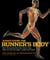 Runner's World The Runner's Body - How the Latest Exercise Science Can Help You Run Stronger, Longer, and Faster