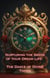 The Dance of Divine Timing - Nurturing the Seeds of Your Dream Life: A Comprehensive Anthology