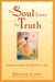 The Soul Loves the Truth - Lessons Learned on the Path to Joy
