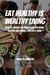 Eat Healthy Is Wealthy Living! How To Choose The Right Food For Being Healthy and Having Longevity Living!