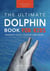 Dolphins: The Ultimate Dolphin Book for Kids - Animal Books for Kids, #25
