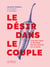 Le Désir dans le couple - Comment gérer le décalage d'envie sexuelle sur la durée