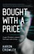 Bought with a Price: A Gay Christian's Memoir from Porn Sets to Love