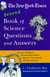 The New York Times Second Book of Science Questions and Answers - 225 New, Unusual, Intriguing, and Just Plain Bizarre Inquiries Into Everyday Scientific Mysteries