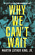 Why We Can't Wait