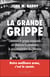 La grande grippe : comment la grippe espagnole est devenue la pandémie la plus meurtrière de l'histoire