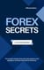 Forex Secrets - Caring for your Future, #1