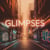 Glimpses