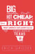 Big, Hot, Cheap, and Right - What America Can Learn from the Strange Genius of Texas