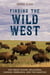 Finding the Wild West: The Great Plains - Oklahoma, Kansas, Nebraska, and the Dakotas