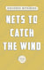 Nets to Catch the Wind - A Library of America eBook Classic