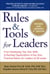 Rules & Tools for Leaders - From Developing Your Own Skills to Running Organizations of Any Size, Practical Advice for Leaders at All Levels