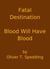 Fatal Destination - Blood Will Have Blood