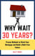 Why Wait 30 Years?: Proven Methods to Slash Your Mortgage and Build a Debt-Free Future