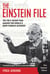 The Einstein File - New Updated Edition - The FBI's Secret War Against the World's Most Famous Scientist