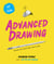 Art for Kids: Advanced Drawing - Become the Artist Only You Can Be