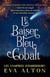 Le Baiser Bleu Cobalt: Une Romance Paranormale Dans l'Univers de la Sorcière Égarée - Les Vampires d'Emberbury