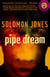 Pipe Dream - A Novel