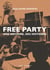 Free Party - NOUVELLE EDITION - Une histoire, des histoires