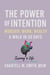 The Power of Intention: Worship, Work, Wealth, and Walk in 30 Days