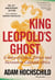 King Leopold's Ghost - A Story of Greed, Terror, and Heroism in Colonial Africa