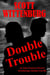 Double Trouble - An Alan Swansea Mystery, #3