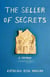 The Seller of Secrets - A Memoir