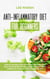 Anti-Inflammatory Diet for Beginners:  Your 21-Day Meal Plan to Reduce Inflammation, Heal Your Immune System, and Be the Healthiest Version of Yourself with 80 Easy Recipes