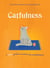 Catfulness - A cat's guide to achieving mindfulness