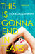 This is Gonna End in Tears - The novel that makes a summer