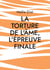 La torture de l'âme, l'épreuve finale