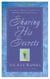 Sharing His Secrets - Intimate Insights from the Women Who Knew Jesus