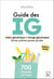 Le guide des index glycémiques - 700 produits à la loupe