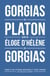 Gorgias de Platon, suivi d'Éloge d'Hélène de Gorgias