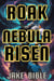 Roak: Nebula Risen - Roak: Galactic Bounty Hunter, #2
