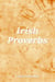 Irish Proverbs - Proverbs, #10