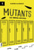 Mutants, tome 1 - Les amitiés sauvages - Mutants