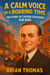A Calm Voice in a Roaring Time: The Story of Calvin Coolidge For Kids