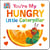 You're My Hungry Little Caterpillar
