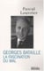 Georges Bataille - La fascination du Mal