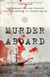 Murder Aboard - The Herbert Fuller Tragedy and the Ordeal of Thomas Bram