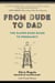 From Dude to Dad - The Diaper Dude Guide to Pregnancy