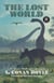 The Lost World: A Professor Challenger Adventure - WordFire Classics