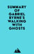 Summary of Gabriel Byrne's Walking with Ghosts