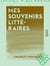 Mes souvenirs littéraires