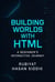 Building Worlds with HTML: A Beginner's Interactive Journey