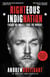 Righteous Indignation - Excuse Me While I Save the World